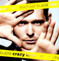 Michael Bublé: Crazy Love