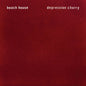 Beach House: Depression Cherry
