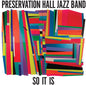 Preservation Hall Jazz Band: So It Is